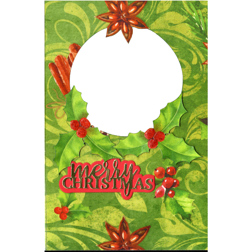 Christmas spices - Holly Leaves and Berries - Family.... This large trifold card is beautifully hand finished and features two holly leaves on the front frame that are raised, with glitter on the berries. Part of the circular cutout shape is formed with a piece of Star Anise. As the cardstock is thick and heavy it makes an ideal card for people to display so they can see their photo&